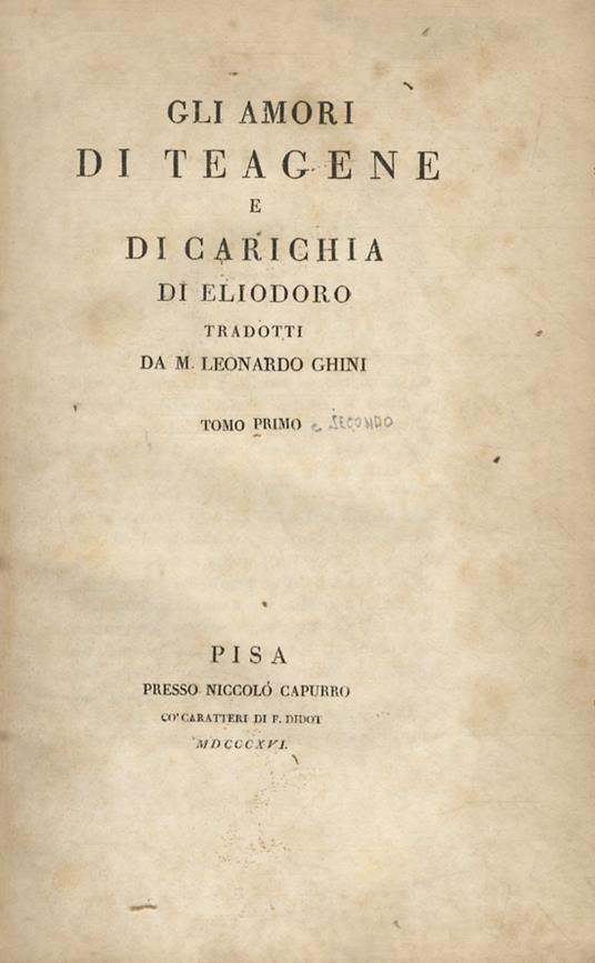 Gli amori di Teagene e di Carichia di Eliodoro tradotti da m. Leonardo Ghini. Tomo primo - tomo secondo - copertina