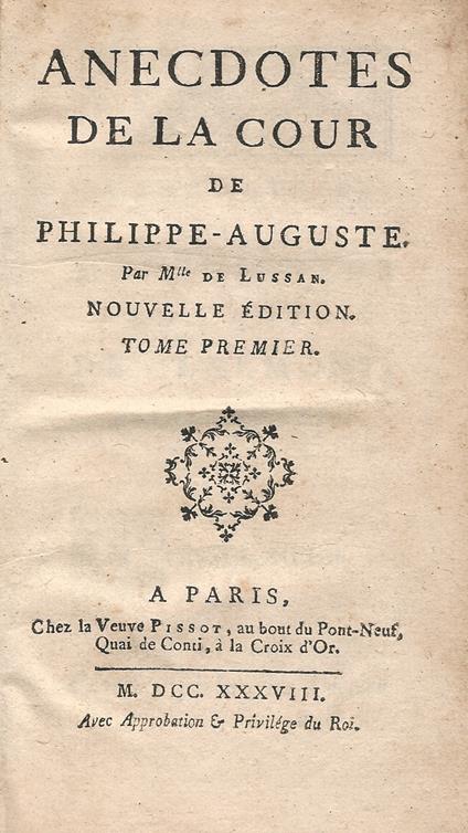Anecdotes de la cour de Philippe-Auguste, par M.lle de Lussan. Nouvelle édition. Tome premier. tome trosième. Segue: LUSSAN Marguerite, de. Suite des Anecdotes de la cour de Philippe-Auguste, par M.lle de Lussan. Tome quatrième. tome sixième - copertina