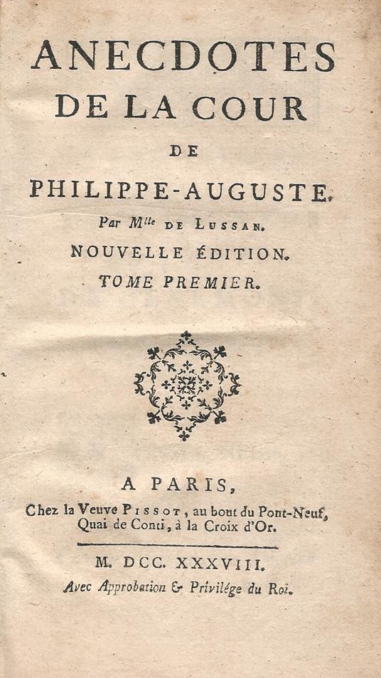 Anecdotes de la cour de Philippe-Auguste, par M.lle de Lussan. Nouvelle édition. Tome premier. tome trosième. Segue: LUSSAN Marguerite, de. Suite des Anecdotes de la cour de Philippe-Auguste, par M.lle de Lussan. Tome quatrième. tome sixième - copertina