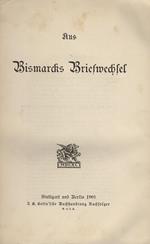 Anhang zu den Gedanken und Erinnerungen. I. Kaiser Wilhelm I und Bismarck - II. Aus Bismarcks Briefwechsel