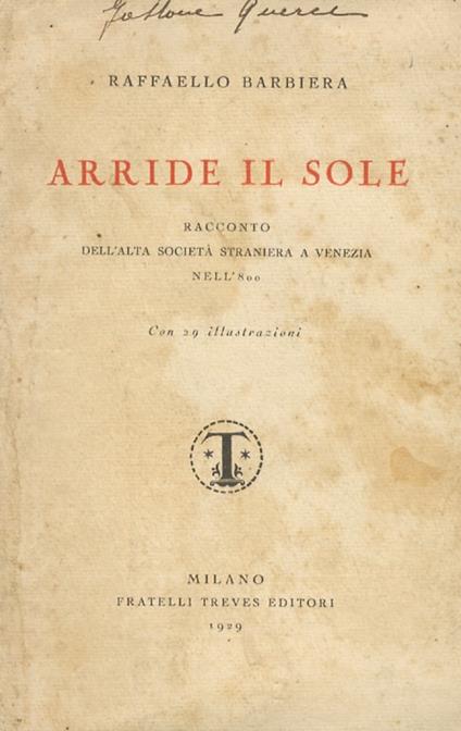 Arride il sole. Racconto dell'alta società straniera a Venezia nell'800 - Raffaello Barbiera - copertina