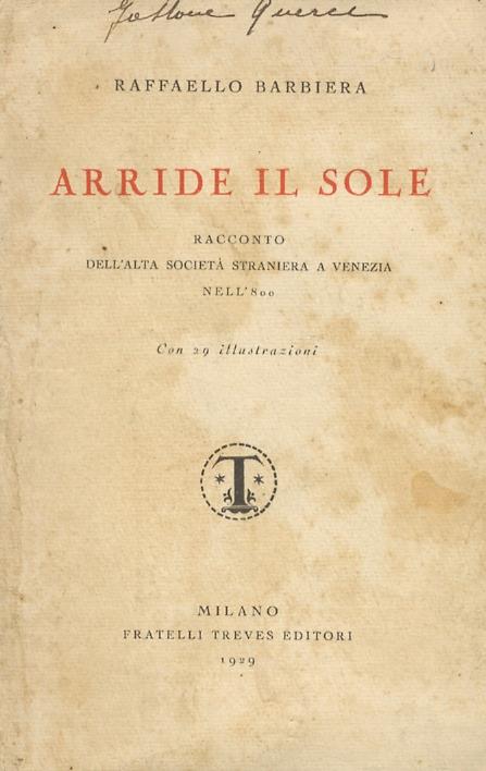 Arride il sole. Racconto dell'alta società straniera a Venezia nell'800 - Raffaello Barbiera - copertina