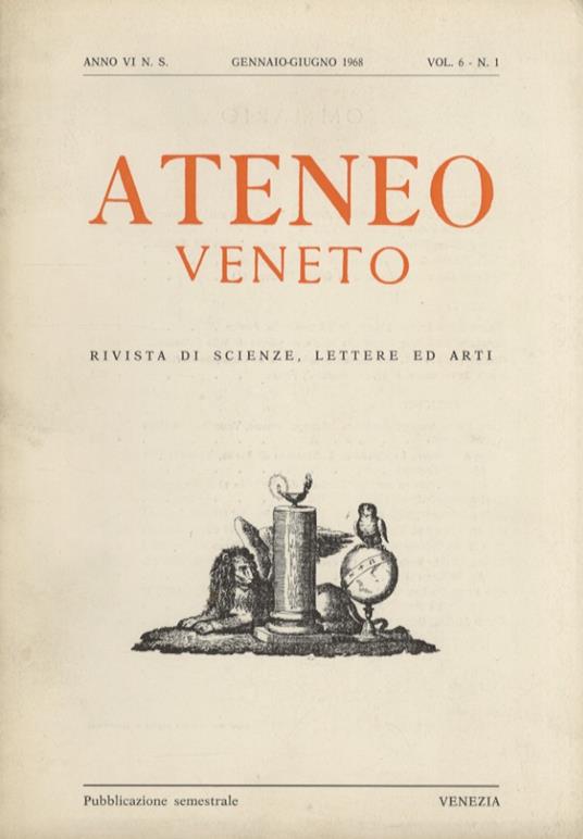 Ateneo Veneto. Rivista Di Scienze, Lettere Ed Arti. Disponiamo Dei Seguento Numeri: Anno Iv Nuova Serie. Vol. 4: N. 2, Luglio-Dicembre 1966. Anno Vi N.S. Vol. 6: N. 1, Gennaio-Giugno 1968, N. 2, Luglio-Dicembre 1968. Anno Vii N.S. Vol. 7: N. 1-2, Gennaio- - copertina