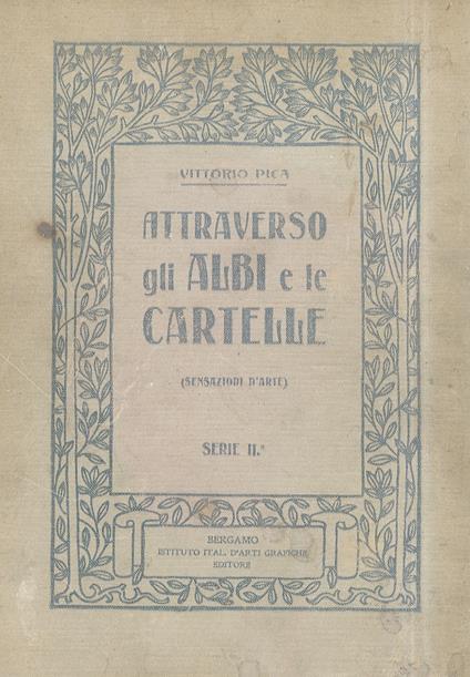 Attraverso gli albi e le cartelle. Sensazioni d'arte. Seconda serie. Le 9 monografie: Incisori olandesi. I. belgi. Artisti d'eccezione: Beardsley, Ensor, Münch. Un maestro: Urrabieta Vierge. Incisori italiani: A. Martini, S. Macchiati, A. Baruffi, V - Vittorio Pica - copertina