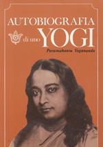 Autobiografia di uno yoghi. Con una prefazione di M.Y. Evans-Wentz