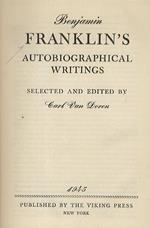 Autobiographical Writings. Selected and edited by Carl Van Doren