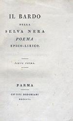 Il Bardo della selva nera poema epico-lirico. Parte prima
