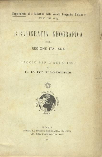 Bibliografia geografica della regione italiana. Saggio per l'anno 1899 - Luigi Filippo De Magistris - copertina