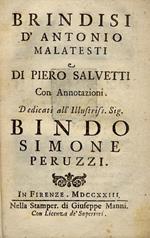 Brindisi d'Antonio Malatesti e di Piero Salvetti con annotazioni. Dedicati all'illustriss. sig. Bindo Simone Peruzzi