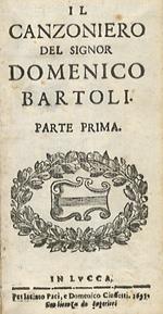 Il canzoniero del signor Domenico Bartoli. Parte prima - parte seconda