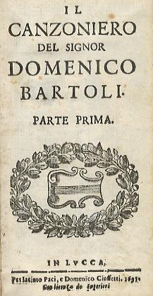 Il canzoniero del signor Domenico Bartoli. Parte prima - parte seconda - Domenico Bartoli - copertina