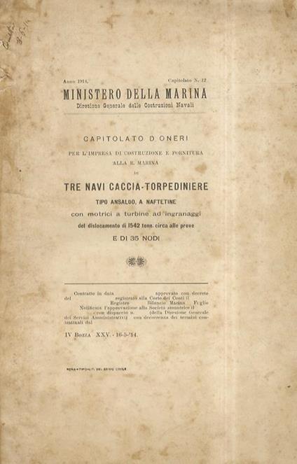 Capitolato d'oneri per l'impresa di costruzione e fornitura alla R. Marina di tre navi caccia-torpediniere tipo Ansaldo, a naftetine con motrici a turbine ad ingranaggi del dislocamento di 1542 tonn. circa alle prove e di 35 nodi - copertina
