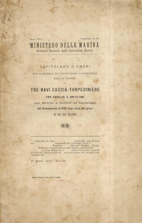 Capitolato d'oneri per l'impresa di costruzione e fornitura alla R. Marina di tre navi caccia-torpediniere tipo Ansaldo, a naftetine con motrici a turbine ad ingranaggi del dislocamento di 1542 tonn. circa alle prove e di 35 nodi - copertina