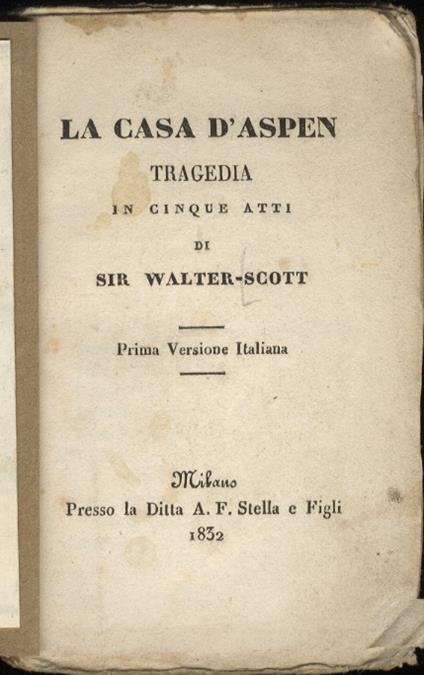La casa d'Aspen. Tragedia in cinque atti. Prima versione italiana - Walter Scott - copertina