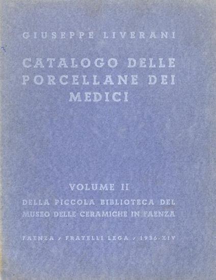 Catalogo delle porcellane dei Medici - Giuseppe Liverani - copertina