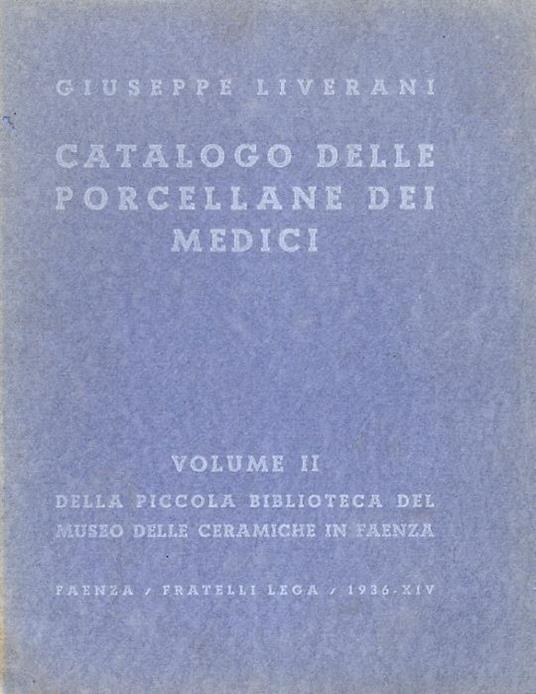 Catalogo delle porcellane dei Medici - Giuseppe Liverani - copertina