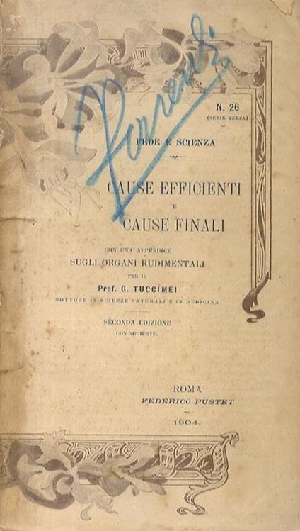 Cause efficienti e cause finali. Con una appendice sugli organi rudimentali. Seconda edizione con aggiunte - copertina