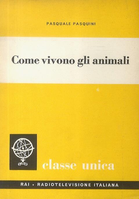 Come vivono gli animali - Pasquale Pasquini - copertina