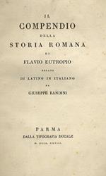 Il compendio della storia romana di Flavio Eutropio recato di latino in italiano da Giuseppe Bandini