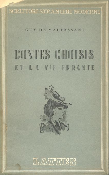 Contes choisis et La Vie Errante. Con introduzione e note di Francesco Picco - Guy de Maupassant - copertina