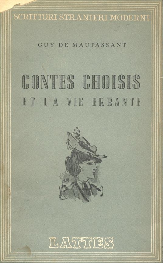 Contes choisis et La Vie Errante. Con introduzione e note di Francesco Picco - Guy de Maupassant - copertina