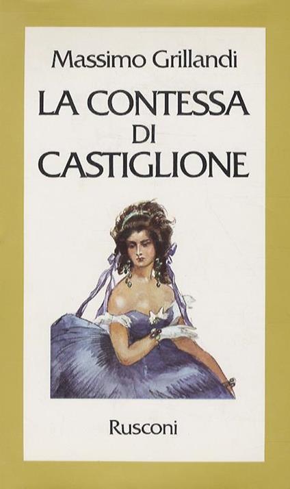 La Contessa di Castiglione - Massimo Grillandi - copertina