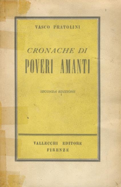 Cronache di poveri amanti. Romanzo. Seconda edizione - Vasco Pratolini - copertina