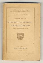 Cubismo, Futurismo, Espressionismo. Con XII tavole fuori testo
