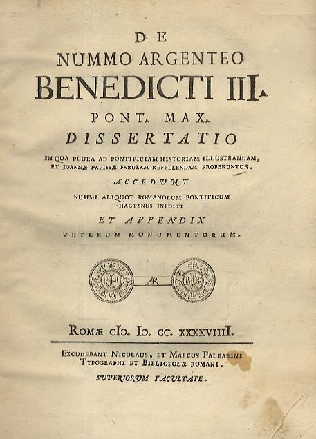 De nummo argenteo Benedicti III. pont. max. Dissertatio in qua plura ad pontificiam historiam illustrandam, et Joannae papissae fabulam repellendam proferuntur. Accedunt nummi aliquot Romanorum pontificum hactenus inediti et appendix veterum monumentorum - Giuseppe Garampi - copertina