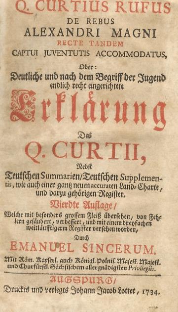 De rebus Alexandri Magni recte tandem captui juventutis accomodatus, Oder: Deutliche und nach dem Begriff der Jugend endlich recht eingerichtete Erklärung Des Quinti Curtii Vierdte Auflage durch Emanuel Sincerum i.e. Esaias Schneider - Q. Curzio Rufo - copertina