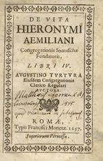 De vita Hieronymi Aemiliani Congregationis Somaschae fundatoris. Libri IV. Augustino Turtura eiusdem Congregationis clerico regulari auctore