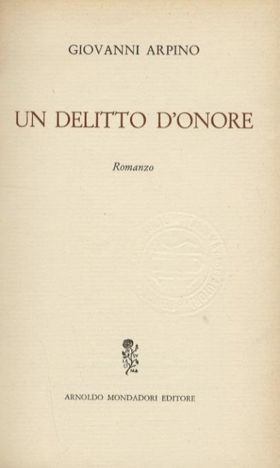 Un delitto d'onore. Romanzo - Giovanni Arpino - copertina