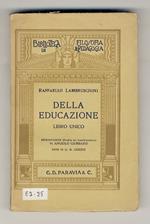 Della educazione. Libro unico. Introduzione di Angiolo Gàmbaro. Note di G.B. Gerini