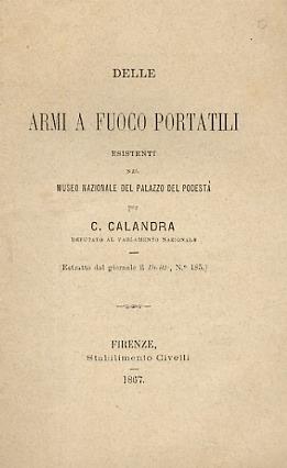 Delle armi a fuoco portatili esistenti nel Museo Nazionale del Palazzo del Podestà - Claudio Calandra - copertina
