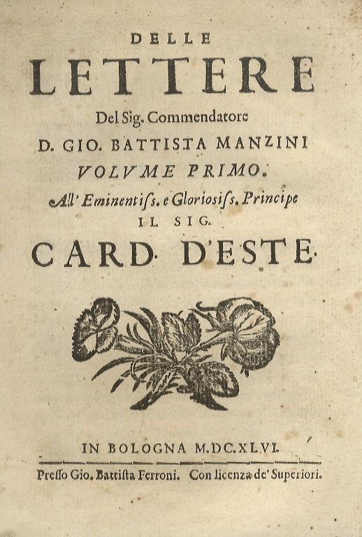 Delle lettere del sig. Commendatore d. Gio. Battista Manzini. Volume primo. All'Eminentiss. card. d'Este - Giovanni Battista Manzini - copertina