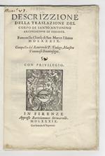 Descrizzione sic della traslazione del corpo di santo Antonino arcivescovo di Firenze. Fatta nella chiesa di San Marco l'anno MDLXXXIX. Composta dal reverendo p. teologo, maestro Tommaso Buoninsegni
