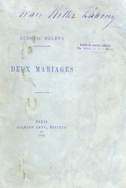 Deux Mariages. Un grand mariage. Un mariage d'amour - Ludovic Halevy - copertina
