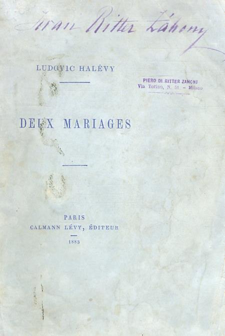Deux Mariages. Un grand mariage. Un mariage d'amour - Ludovic Halevy - copertina