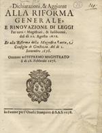 dichiarazioni, e Aggiunte alla Riforma Generale, e rinnovazione di leggi, per tutti i Magistrati, & Iusdicenti, del dì 12 Agosto 1678. Et alla Riforma della Magnifica Ruota, e Consiglio di Giustizia del dì 1 Settembre 1678. Ottenute nel Supremo Magistrato