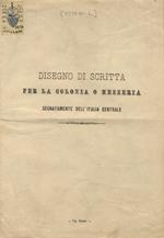 Disegno di scritta per la colonia o mezzeria, segnatamente dell'Italia Centrale