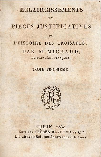 Eclaircissements et pièces justificatives de la Ire -IIme partie de l'Histoire des Croisades Tome premier -cinquième - copertina