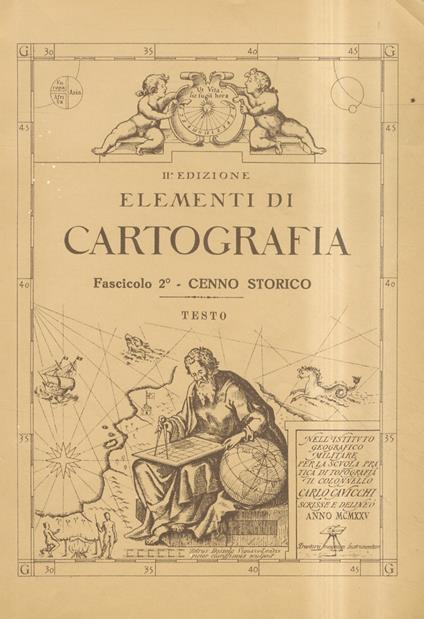 Elementi di Cartografia. Fascicolo 2°. Cenno storico. I. Testo. II. Figure. IIa Edizione - Carlo Cavicchi - copertina