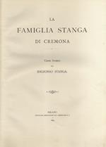 La famiglia Stanga di Cremona. Cenni storici per Idelfonso Stanga