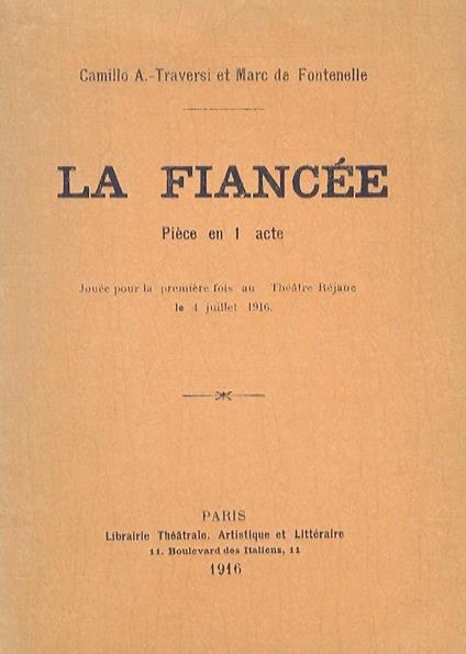 La Fiancée. Pièce en 1 acte. Jouée pour la première fois au Théatre Réjane le 4 juillet 1916 - Camillo Traversi Antona - copertina
