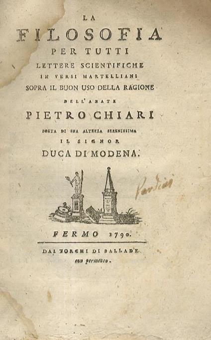 La filosofia per tutti. Lettere scientifiche in versi martelliani sopra il buon uso della ragione, dell'abate Pietro Chiari - Pietro Chiari - copertina