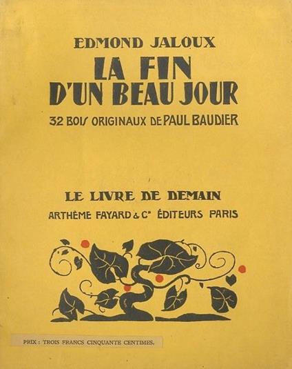 La fin d'un beau jour. 32 bois originaux de Paul Baudier - Edmond Jaloux - copertina