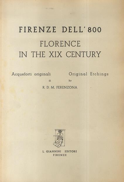 Firenze Dell'800. Florence In The Xix Century. Acqueforti Originali Di R.D.M. Ferenzona - copertina