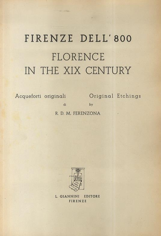 Firenze Dell'800. Florence In The Xix Century. Acqueforti Originali Di R.D.M. Ferenzona - copertina