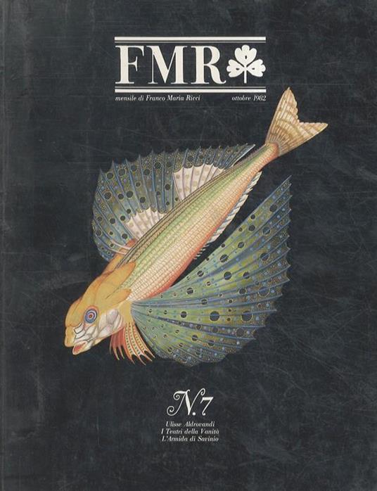 Fmr. Mensile Di Franco Maria Ricci. N. 7: Ottobre 1982. Segnaliamo L'Articolo Di Cristina Nuzzi L'Armida Di Savinio, Con Foto Di V. Signorini. L'Opera Di Rossini Andata In Scena Il 26 Aprile 1952 Per Il Maggio Musicale Fiorentino: Savinio Regista, Scenogr - copertina