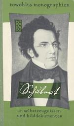 Franz Schubert. In Selbstzeugnissen und Bilddokummenten